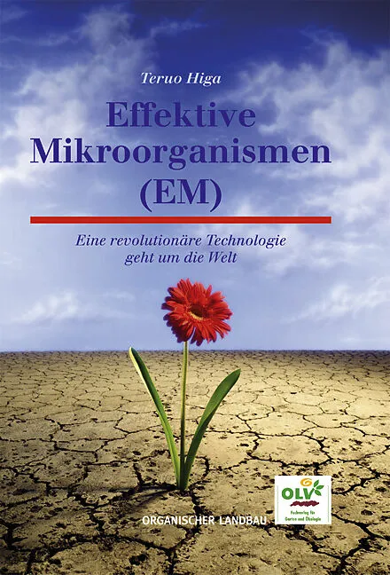 Effektive Mikroorganismen (EM) - Prof. Dr. Teruo Higa