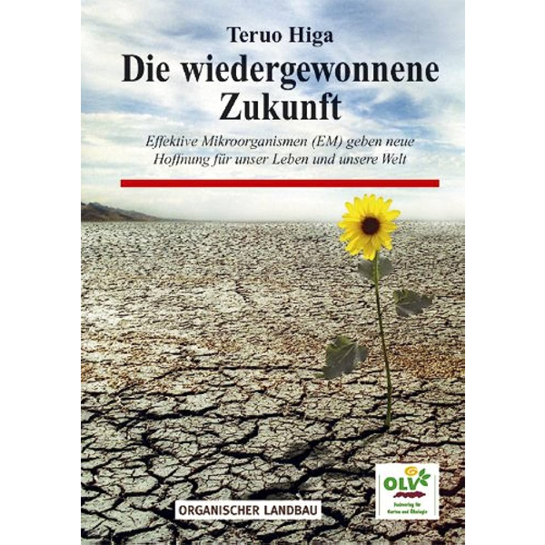 Die wiedergewonnene Zukunft - Prof. Dr. Teruo Higa